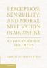 Perception Sensibility and Moral Motivation in Augustine