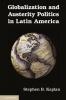 Globalization and Austerity Politics in Latin America