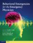Behavioral Emergencies for the Emergency Physician