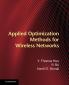 Applied Optimization Methods for Wireless Networks