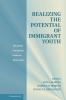 Realizing the Potential of Immigrant Youth