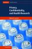 Privacy Confidentiality and Health Research