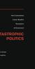 Catastrophic Politics