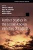 Further Studies in the Lesser-Known Varieties of             English