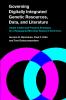 Governing Digitally Integrated Genetic Resources Data and Literature
