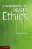 Environmental Health Ethics