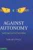 Against Autonomy