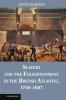 Slavery and the Enlightenment in the British Atlantic 1750 1807