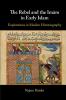 The Rebel and the Imam in Early Islam