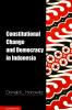 Constitutional Change and Democracy in Indonesia