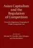 Asian Capitalism and the Regulation of Competition