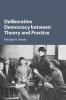 Deliberative Democracy between Theory and Practice