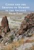 Cities and the Shaping of Memory in the Ancient Near East