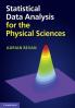 Statistical Data Analysis for the Physical Sciences