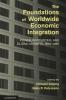 The Foundations of Worldwide Economic Integration