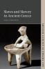 Slaves and Slavery in Ancient Greece