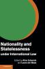 Nationality and Statelessness under International             Law
