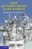 How Authors' Minds Make Stories