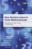 How Humans Learn to Think Mathematically