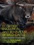 Ecology Evolution and Behaviour of Wild             Cattle
