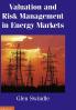 Valuation and Risk Management in Energy Markets