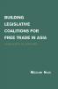 Building Legislative Coalitions for Free Trade in Asia