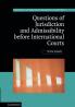 Questions of Jurisdiction and Admissibility before International Courts
