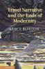 Travel Narrative and the Ends of Modernity