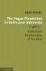 The Sugar Plantation in India and Indonesia