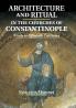 Architecture and Ritual in the Churches of Constantinople
