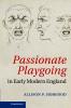 Passionate Playgoing in Early Modern England