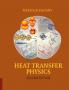 Heat Transfer Physics 2E