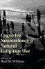 Cognitive Neuroscience of Natural Language Use