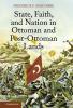 State Faith and Nation in Ottoman and Post-Ottoman             Lands