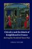 Chivalry and the Ideals of Knighthood in France during the Hundred Years War