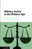 Military Justice in the Modern Age