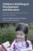 Children's Multilingual Development and Education