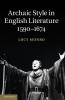 Archaic Style in English Literature 1590-1674