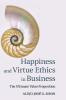 Happiness and Virtue Ethics in Business