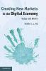 Creating New Markets in the Digital Economy