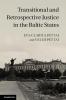 Transitional and Retrospective Justice in the Baltic             States