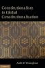 Constitutionalism in Global Constitutionalisation