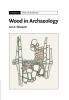 Wood in Archaeology