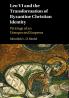 Leo VI and the Transformation of Byzantine Christian             Identity