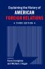 Explaining the History of American Foreign Relations