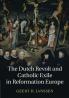 The Dutch Revolt and Catholic Exile in Reformation Europe
