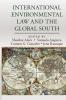 International Environmental Law and the Global South