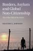 Borders Asylum and Global Non-Citizenship