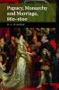 Papacy Monarchy and Marriage 860-1600