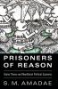 Prisoners of Reason